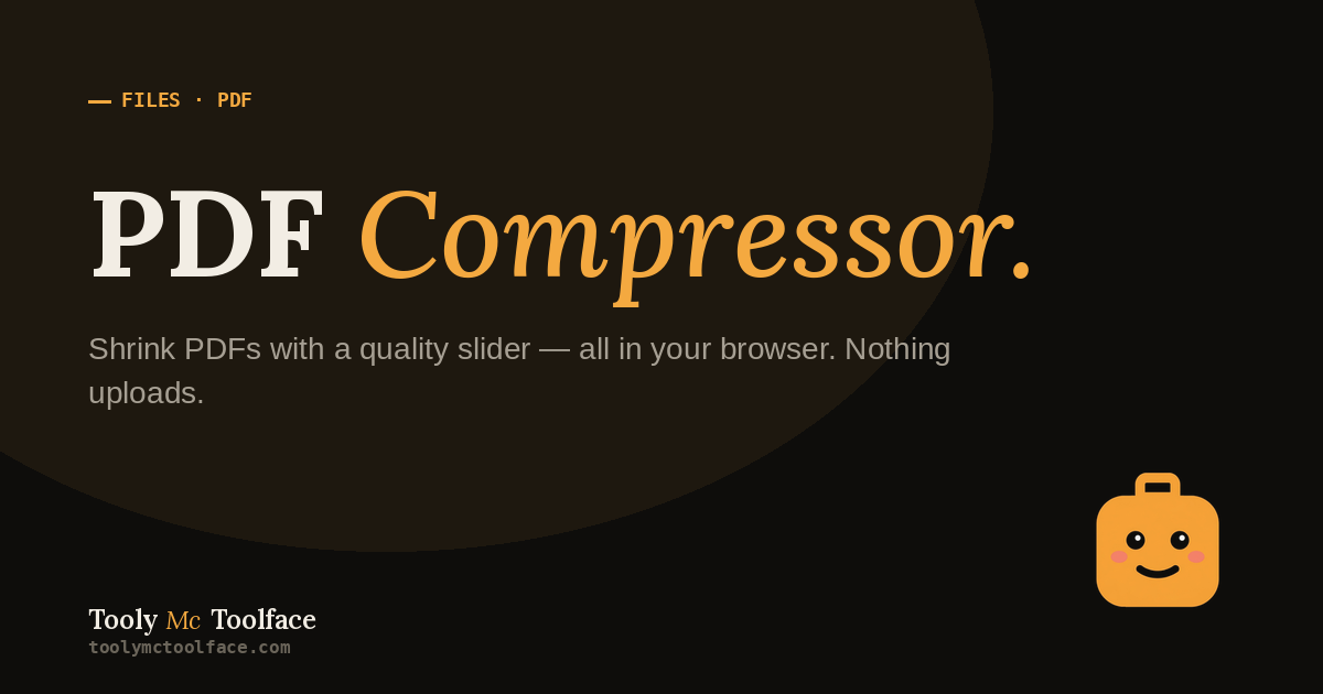PDF Compressor — in-browser, no upload · Tooly McToolface